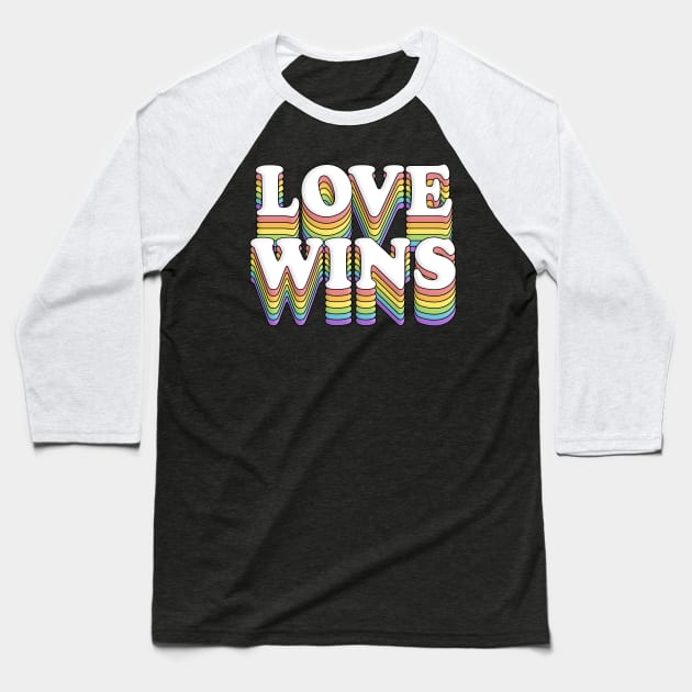 LOVE WINS // LGBT Rainbow Pride Baseball T-Shirt by DankFutura
